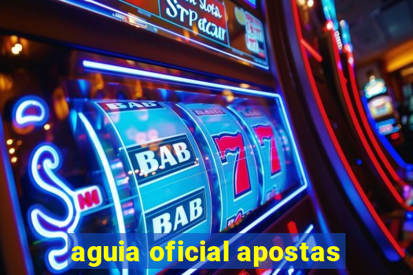 aguia oficial apostas